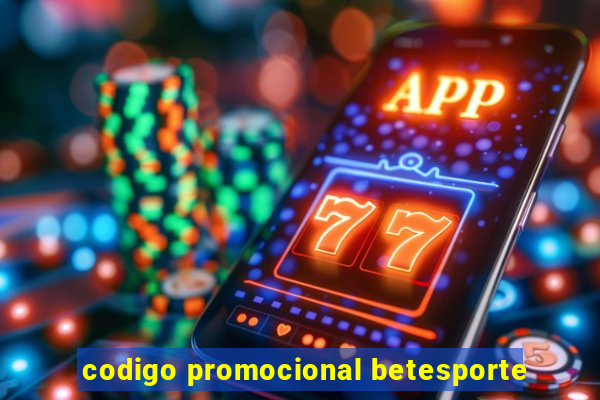 codigo promocional betesporte